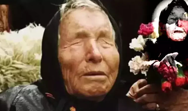 Baba Vanga'nın 2024 kehanetleri Dünya'yı şok etti!