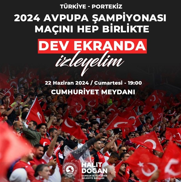 Türkiye Portekiz maçı için Samsun'da Cumhuriyet Meydanı'nda dev ekran kurulacak
