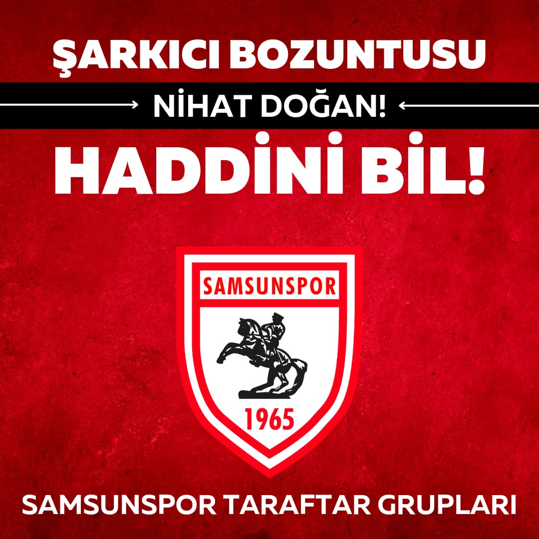 Samsunspor taraftar gruplarından Nihat Doğan'a tepki! Haddini aştı
