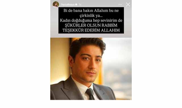 Hazal Kaya'nın paylaşımı olay oldu! 'Allah'ım bu ne çirkinlik'