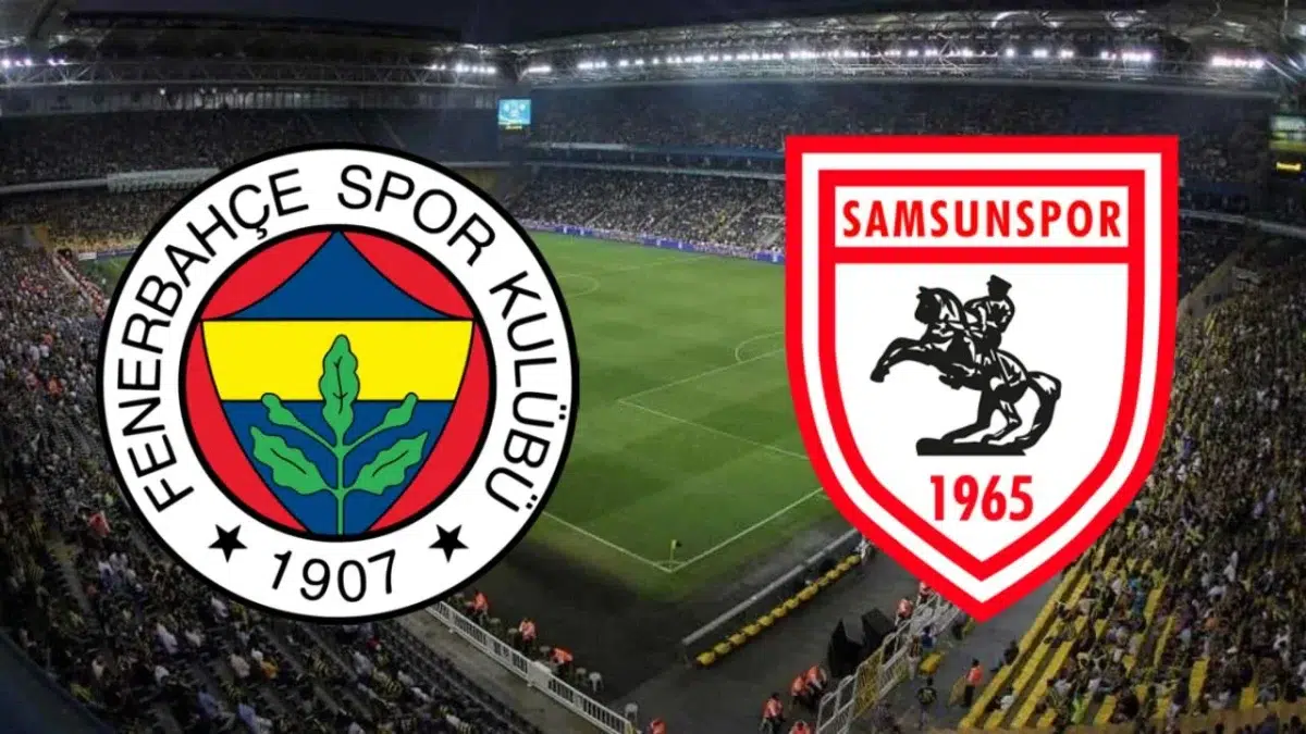 Fenerbahçe-Samsunspor maçı ne zaman, saat kaçta? Hangi kanalda yayınlanacak? İşte muhtemel 11’ler
