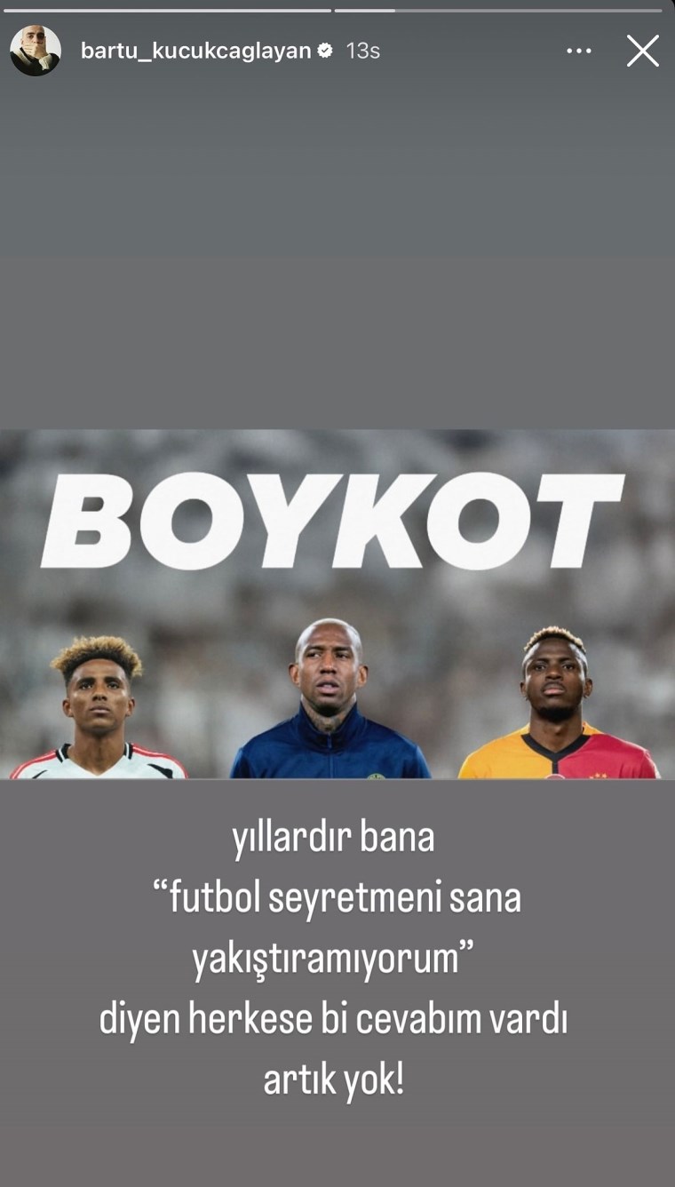 Bartu Küçükçağlayan’dan Beşiktaş, Galatasaray ve Fenerbahçe’ye yönelik boykot çağrısı