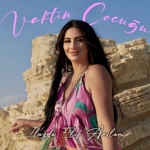 İlayda Elif Arslan'dan yeni şarkı Vaktin Çocuğu