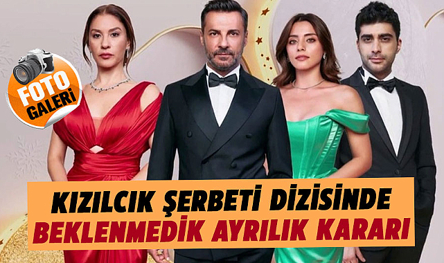 Kızılcık Şerbeti dizisinde beklenmedik ayrılık kararı