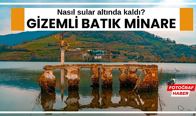 Samsun'un gizemli alanı: Bafra Batık Minare