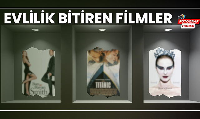 Bu filmler evlilikleri bitirdi