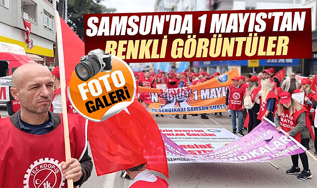 Samsun'da 1 Mayıs'tan renkli görüntüler