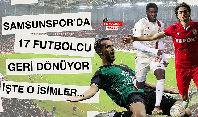 Samsunspor'da 17 oyuncu kiralıktan dönecek! İşte o isimler