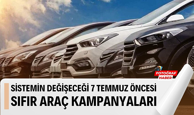 7 Temmuz öncesi sıfır otomobilde kampanyalar arttı İşte markaların indirimleri