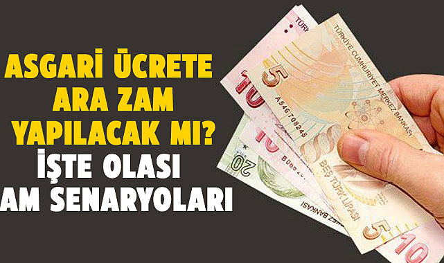 Asgari ücrete ara zam olacak mı?