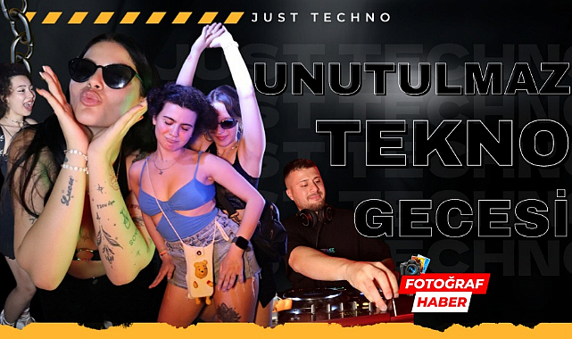 Just Techno'dan unutulmaz gece