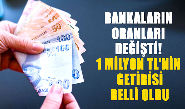 Mevduat faizlerinde değişim! İşte 1 milyon TL'nin getirisi