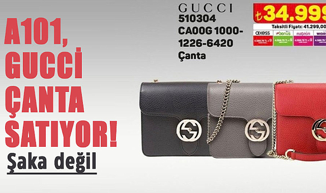 A101, Gucci çanta satıyor!