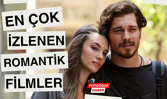 Türkiye'de en çok izlenen romantik filmler