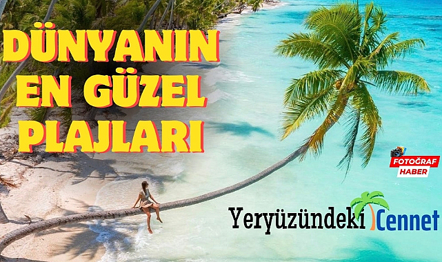 Dünyanın en güzel 17 plajı