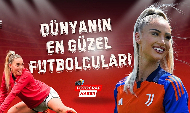 Dünyanın en güzel futbolcuları