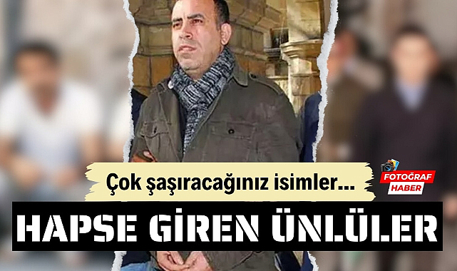 Hapse giren ünlüler
