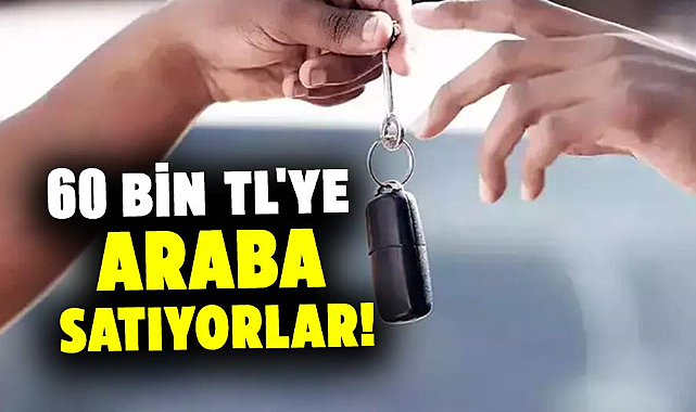 60 bin TL'ye araba satıyorlar!