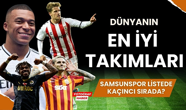 Dünyanın en iyi takımları ve Türk takımlarının sıralaması