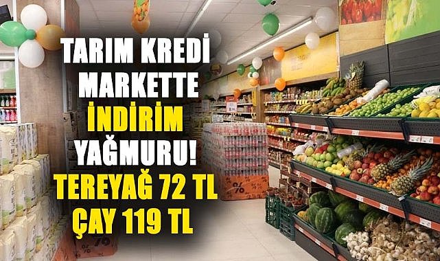 Tarım Kredi markette indirim yağmuru! Tereyağ 72 TL, Çay 119 TL