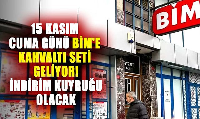 15 Kasım Cuma günü BİM'e kahvaltı seti geliyor! İndirim kuyruğu olacak