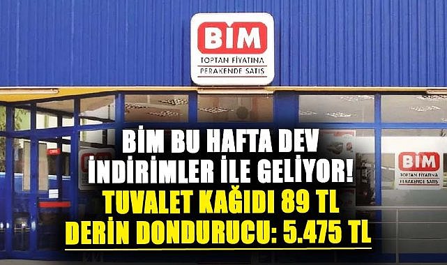 BİM bu hafta dev indirimler ile geliyor! Tuvalet kağıdı 89 TL, Derin Dondurucu: 5.475 TL