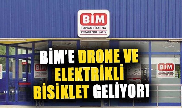 BİM’e Drone ve Elektrikli Bisiklet Geliyor!