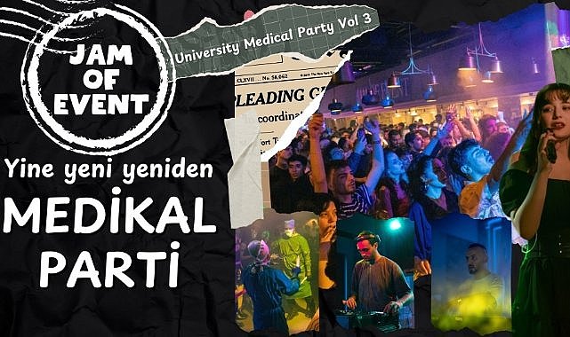 Jam Of Event'ten yine yeni yeniden medikal parti