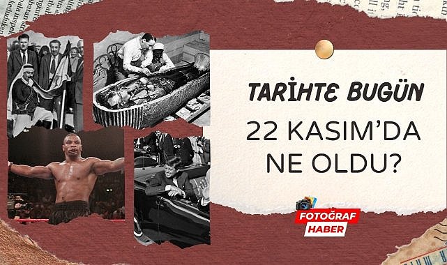 Tarihte bugün 22 Kasım'da ne oldu?