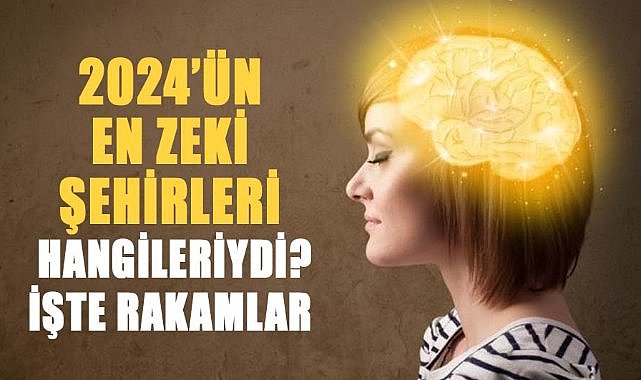 2024’ün en zeki şehirleri hangileriydi? İşte rakamlar