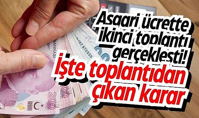 2025 Asgari Ücret Zammı İçin İkinci Toplantı Gerçekleşti: Yüzde 35'lik Artış Beklentisi