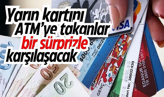 Kartını yarın ATM’ye takanlar bir sürprizle karşılaşacak