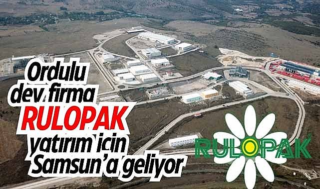 Ordulu dev firma yatırım için Samsun’u tercih etti