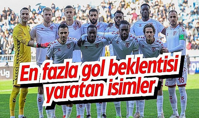 Samsunspor'un en fazla gol beklentisi yaratan futbolcular belli oldu