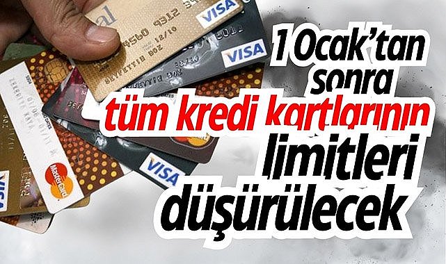 Yeni yılda tüm kredi kartlarının limitleri düşürülecek!