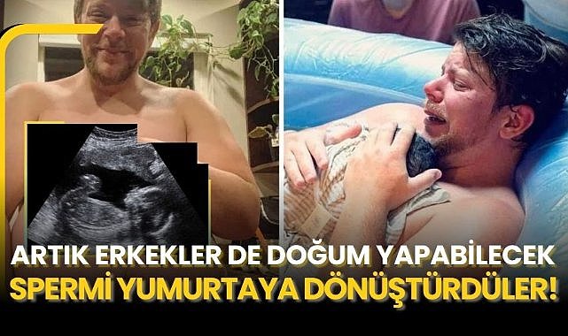 Artık erkekler de doğum yapabilecek: Spermi yumurtaya dönüştürdüler!