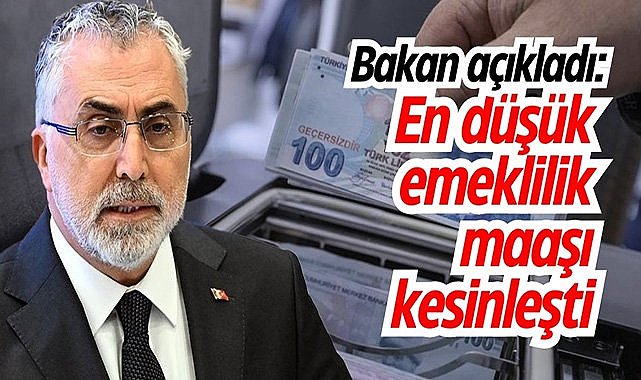 Bakan açıkladı: En düşük emeklilik maaşı kesinleşti