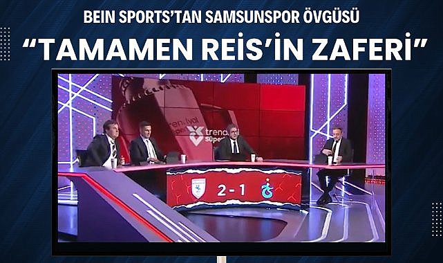 BeIN Sports'ta Reis ve Holse'ye övgüler: 'Tamamen Reis'in zaferi'