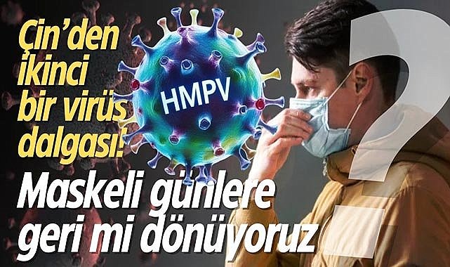 Çin’den ikinci bir virüs dalgası! Maskeli günlere geri mi dönüyoruz?
