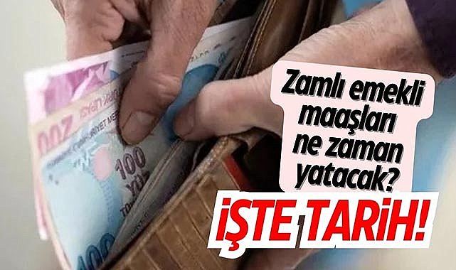 Emeklilerin zamlı maaşları ne zaman yatacak?