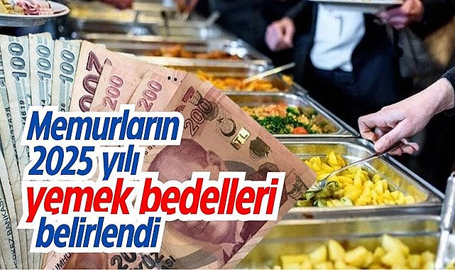 Memurlardan 2025’te kaç para yemek bedeli tahsil edilecek