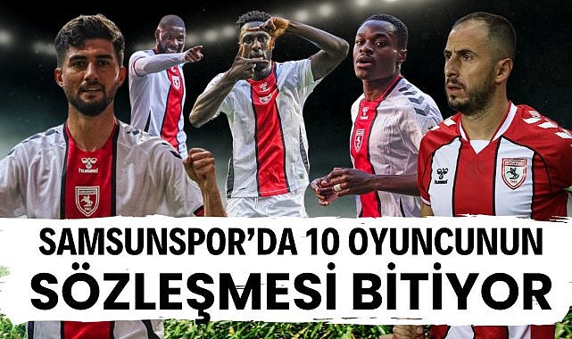 Samsunspor'da 10 futbolcunun sözleşmesi sona eriyor