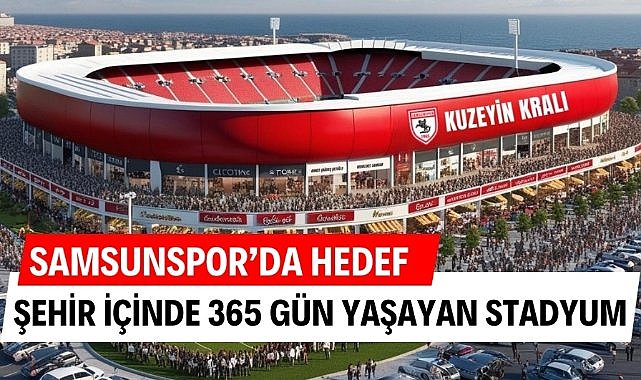 Samsunspor'da hedef 365 gün yaşayan bir stadyum