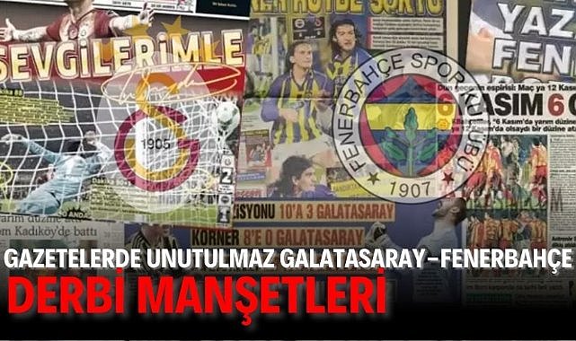 Gazetelerde unutulmaz Galatasaray-Fenerbahçe derbi manşetleri
