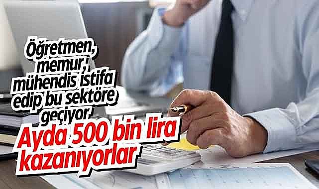 Öğretmen, memur, mühendis istifa edip bu sektöre geçiyor: Ayda 500 bin lira kazanıyorlar!