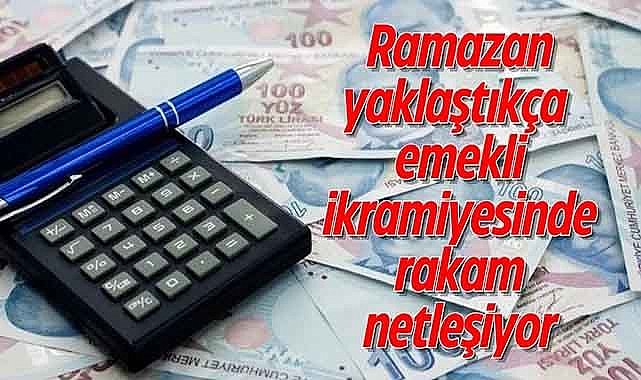 Ramazan yaklaştıkça emekli ikramiyesinde rakam netleşiyor