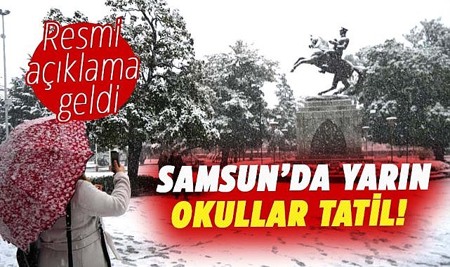 Samsun genelinde okullar 21 Şubat 2025 Cuma günü kar tatili oldu