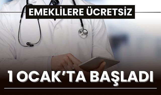 Emeklilere ücretsiz! 1 Ocak'ta başladı
