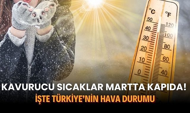 Kavurucu sıcaklar Mart'ta kapıda! Haziran havası bugünden itibaren başlıyor