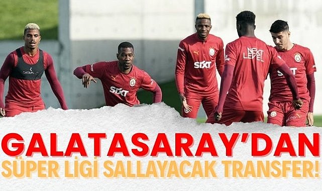Galatasaray’dan Süper Ligi sallayacak transfer!